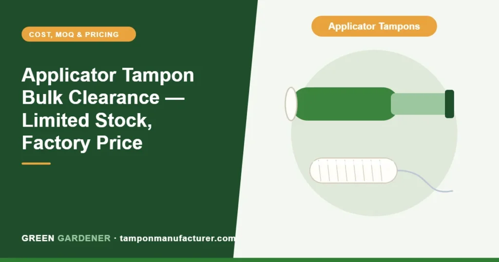 Applicator Tampon Bulk Clearance — Limited Stock, Factory Price