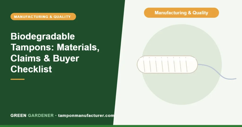 Biodegradable Tampons: Materials, Claims & Buyer Checklist