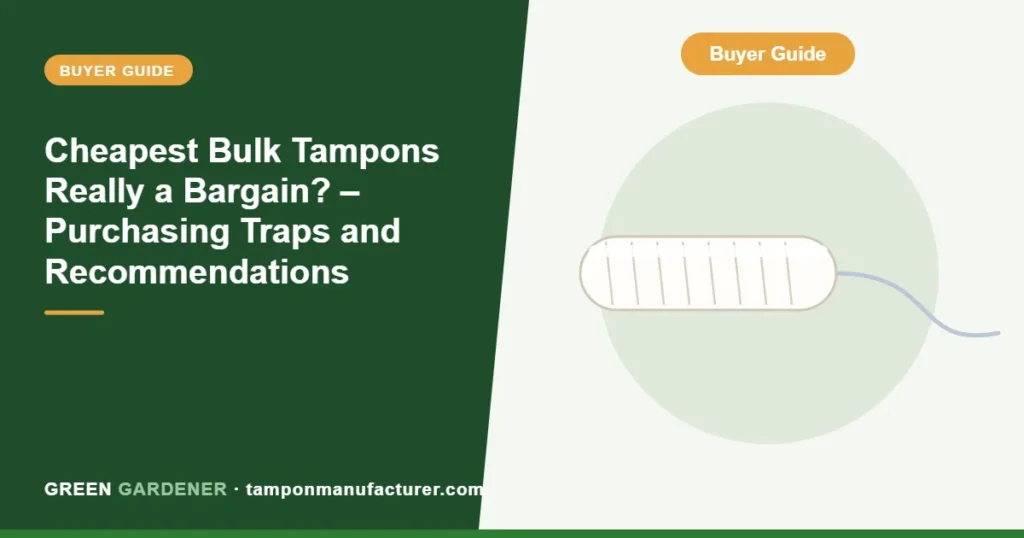 Cheapest Bulk Tampons Really a Bargain? – Purchasing Traps and Recommendations