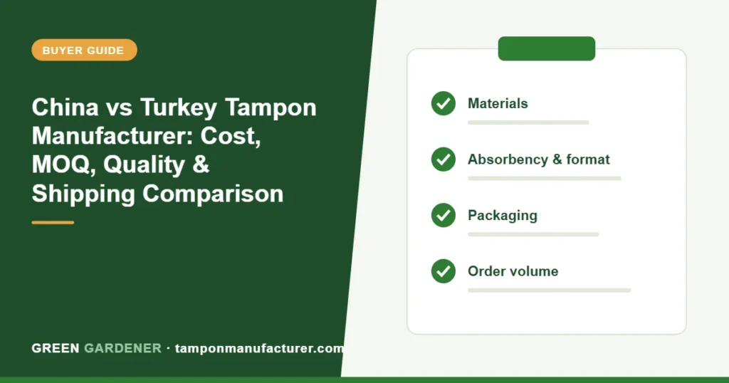 China vs Turkey Tampon Manufacturer: Cost, MOQ, Quality & Shipping Comparison (2026)