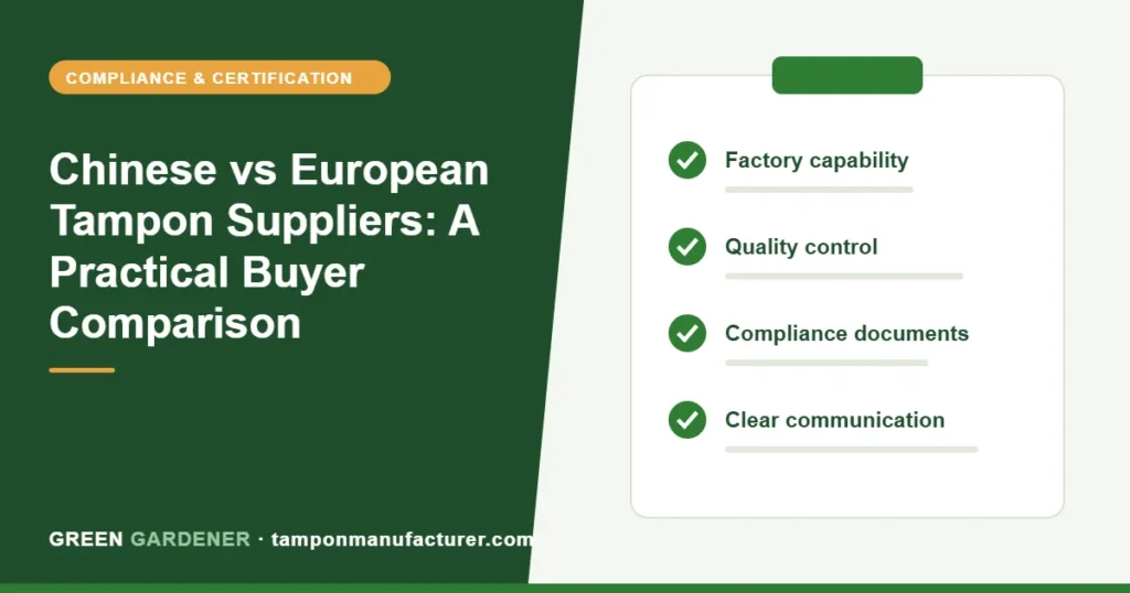 Chinese vs European Tampon Suppliers: A Practical Buyer Comparison