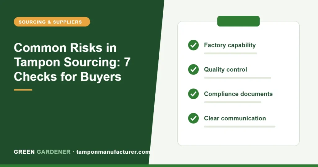 Common Risks in Tampon Sourcing: 7 Checks for Buyers