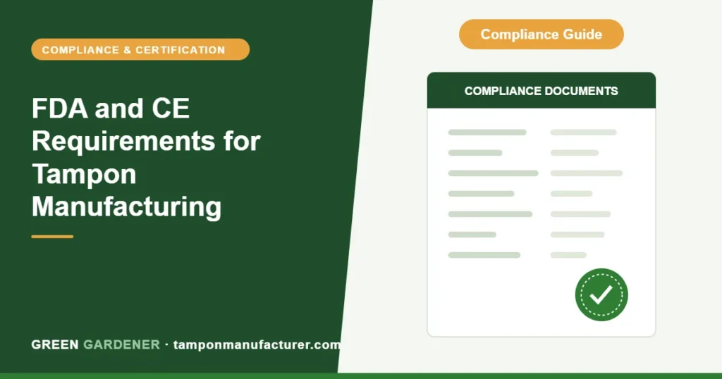 FDA and CE Requirements for Tampon Manufacturing