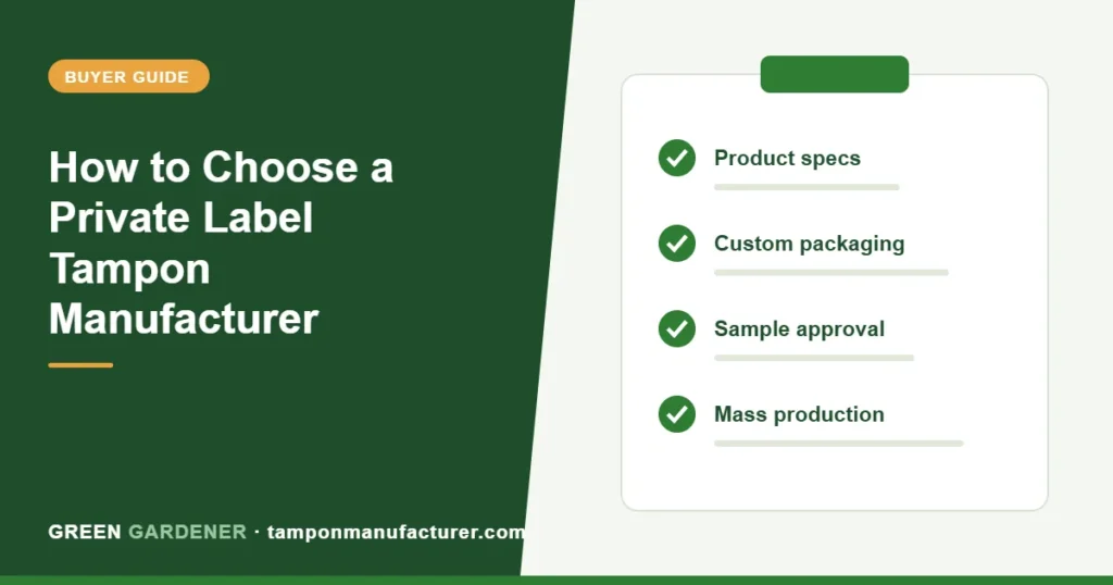 How to Choose a Private Label Tampon Manufacturer: 12 Questions Buyers Should Ask