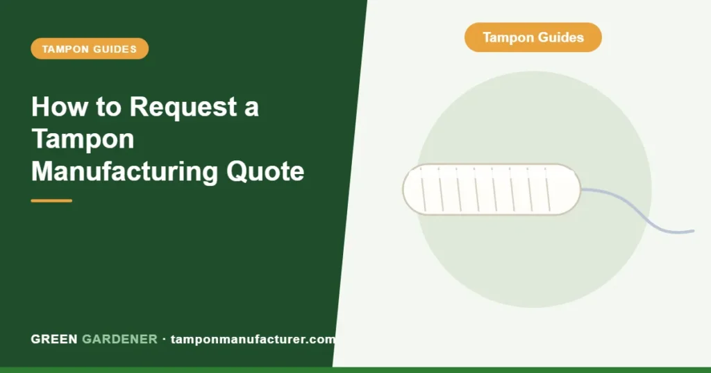 How to Request a Tampon Manufacturing Quote