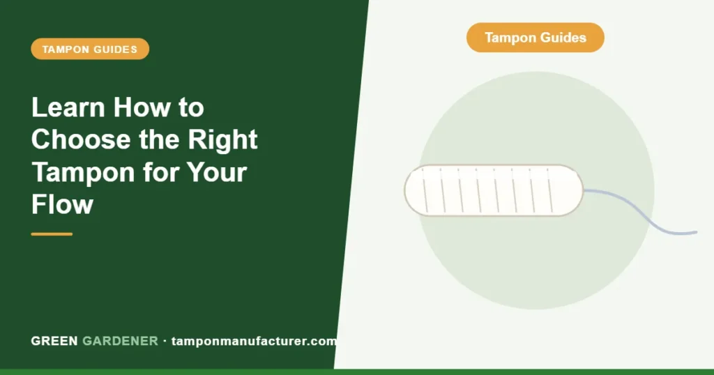 Learn How to Choose the Right Tampon for Your Flow