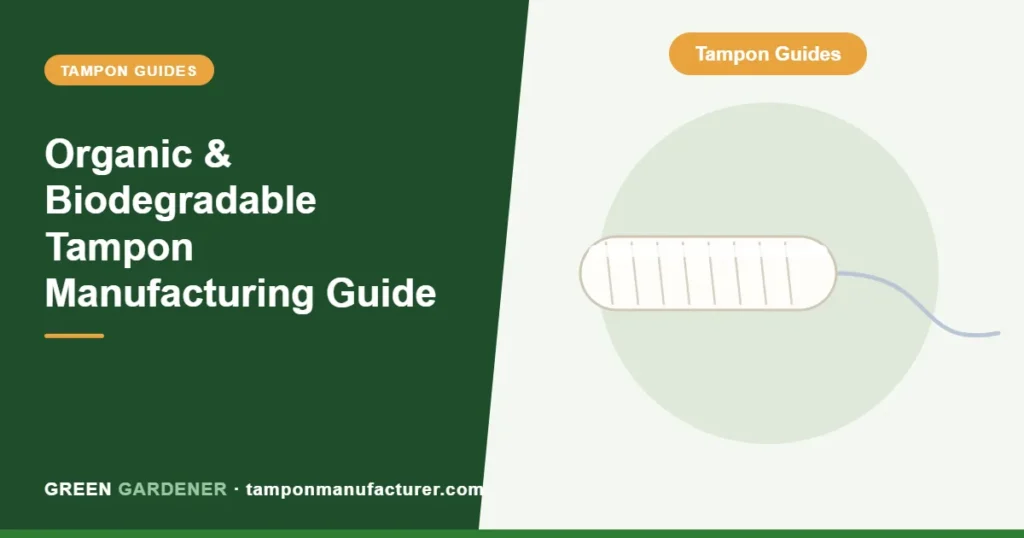 Organic & Biodegradable Tampon Manufacturing Guide
