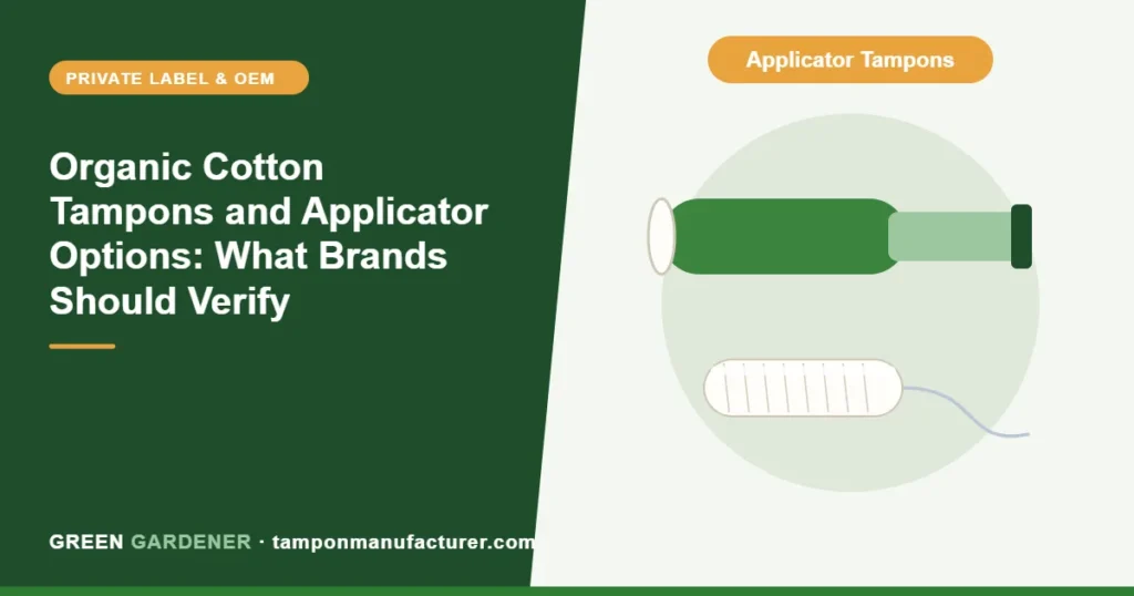 Organic Cotton Tampons and Applicator Options: What Brands Should Verify