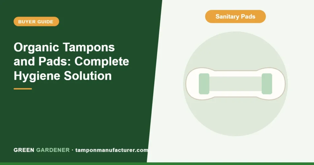 Organic Tampons and Pads: Complete Hygiene Solution