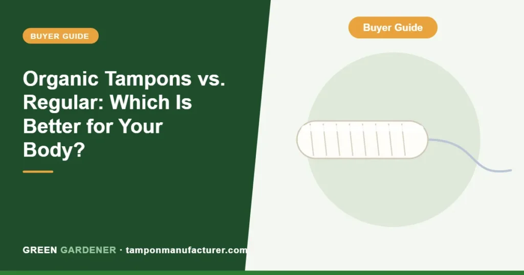 Organic Tampons vs. Regular: Which Is Better for Your Body?