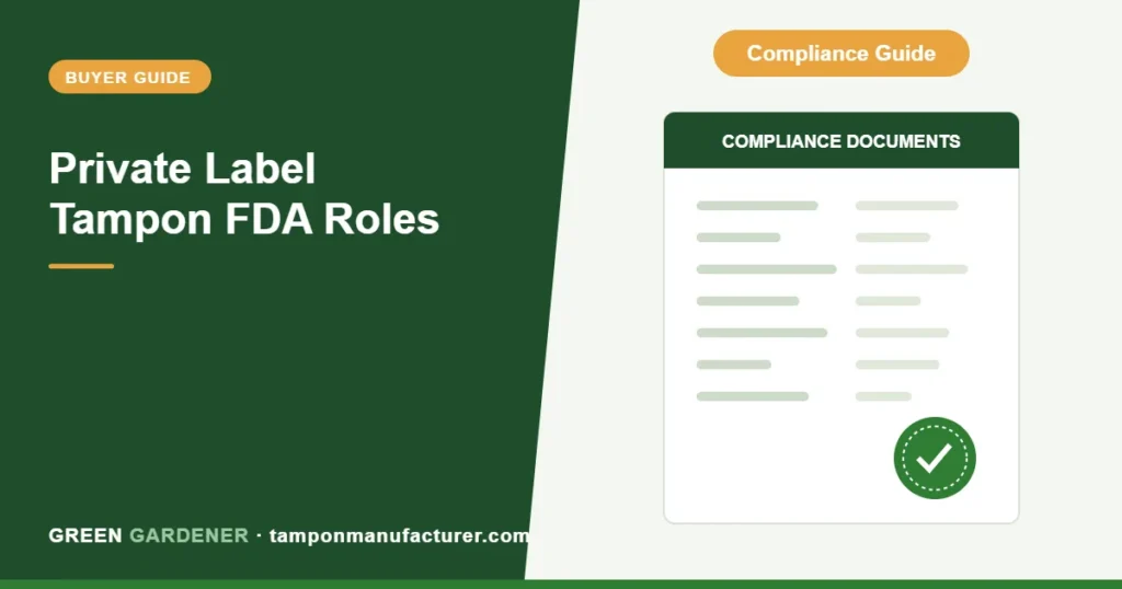 Private Label Tampon FDA Roles: 510(k) Holder, Manufacturer, Relabeler and Importer
