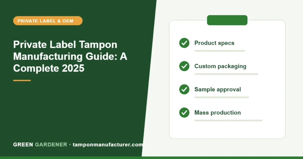 Private Label Tampon Manufacturing Guide: A Complete 2025