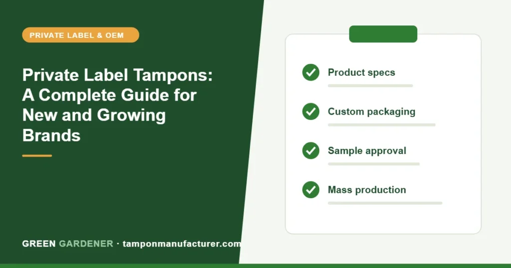 Private Label Tampons: A Complete Guide for New and Growing Brands