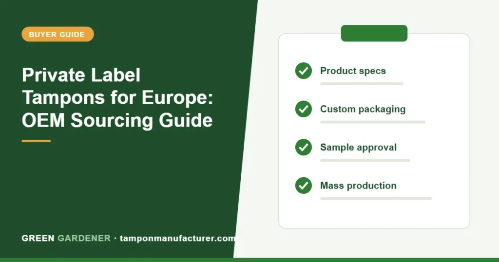 Private Label Tampons for Europe: OEM Sourcing Guide