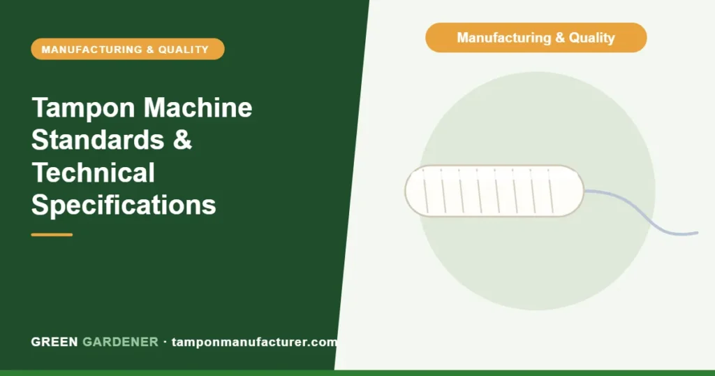 Tampon Machine Standards & Technical Specifications