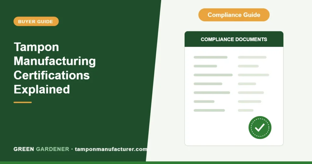 Tampon Manufacturing Certifications Explained