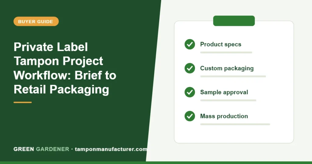 Private Label Tampon Project Workflow: Brief to Retail Packaging