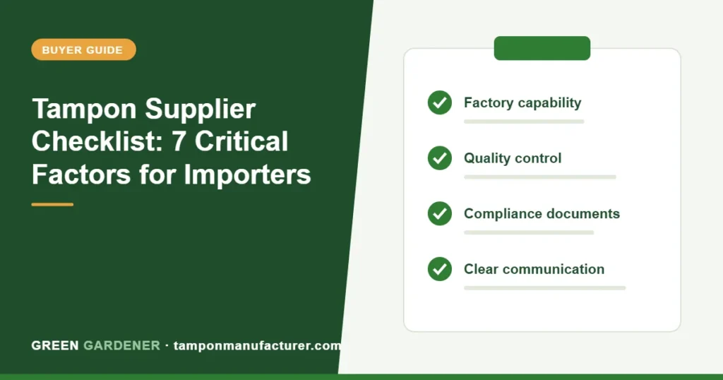 Tampon Supplier Checklist: 7 Critical Factors for Importers