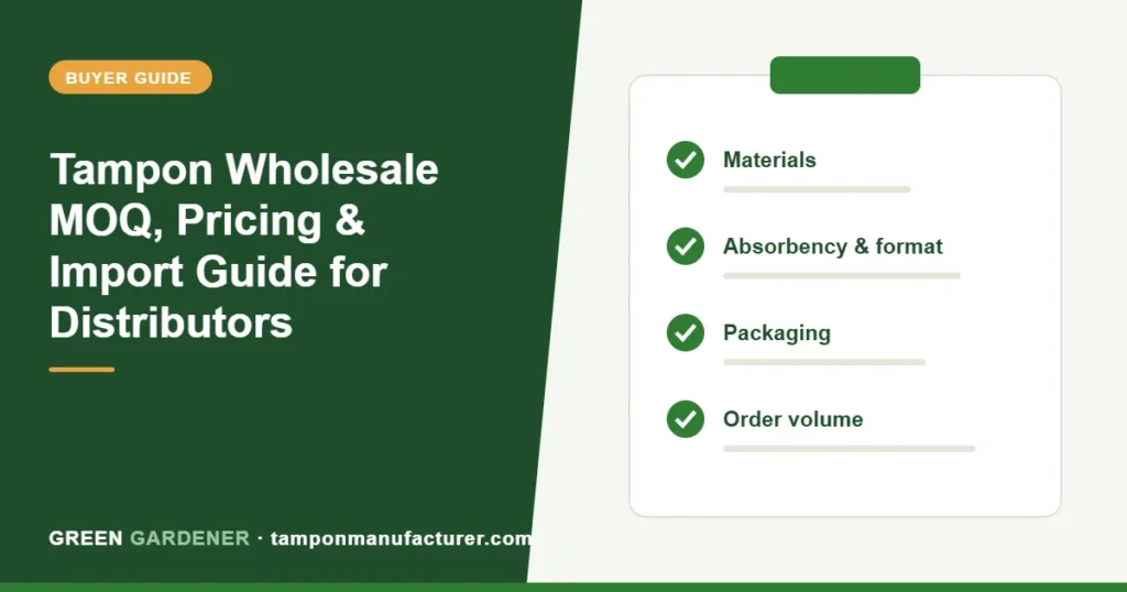 Tampon Wholesale MOQ, Pricing & Import Guide for Distributors (2026)