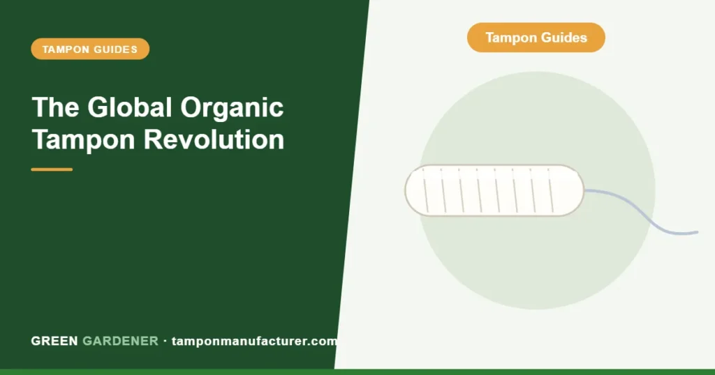 The Global Organic Tampon Revolution: Why 80% of Buyers Prioritize Sustainable Feminine Care in 2025?