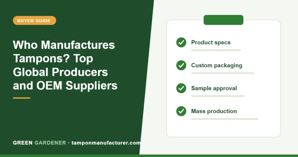 Who Manufactures Tampons? Top Global Producers and OEM Suppliers